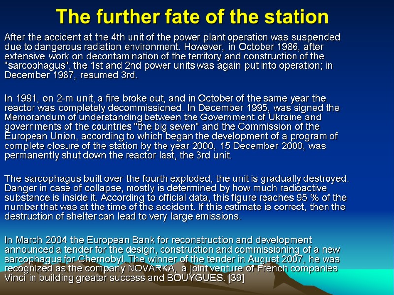 The further fate of the station After the accident at the 4th unit of